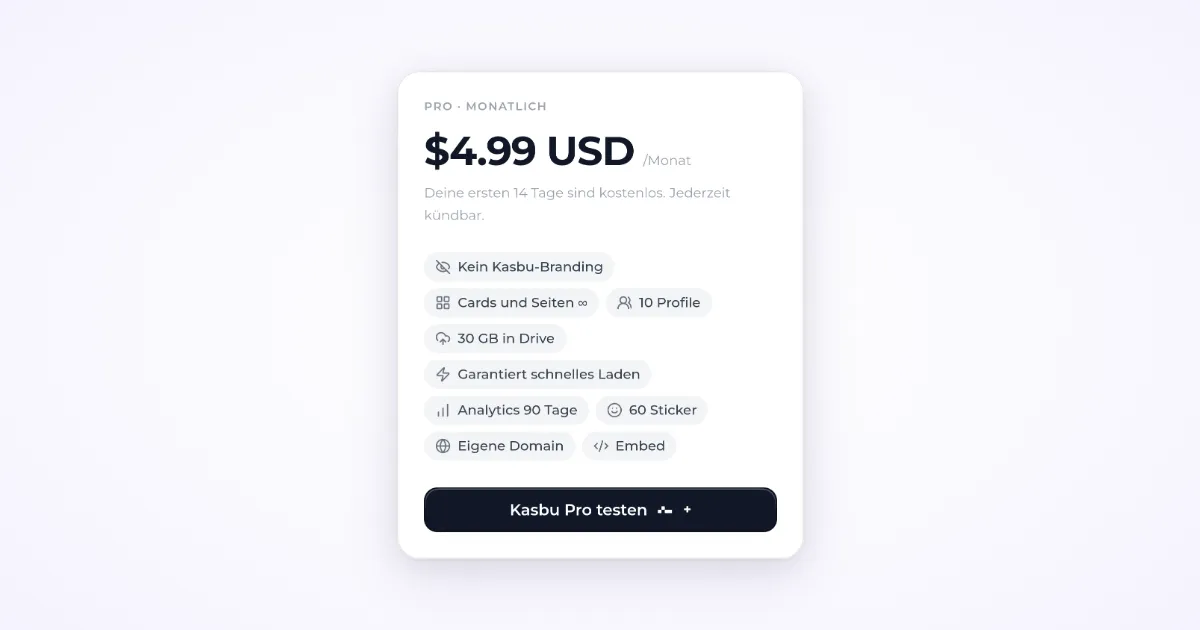 Echter Screenshot der Karte des monatlichen Pro-Tarifs auf der Kasbu-Preisseite: 4,99 USD im Monat, ohne Kasbu-Branding, unbegrenzte Cards und Seiten, 10 Profile, 30 GB in Drive, Analytics für 90 Tage, eigene Domain und der Button Kasbu Pro testen